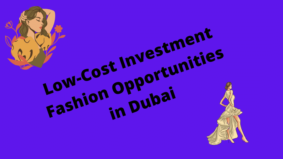 low-cost business setups in Dubai-Fashion business in Dubai