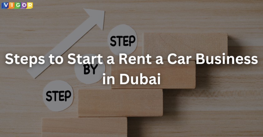 Steps to Start a Rent a Car Business in Dubai