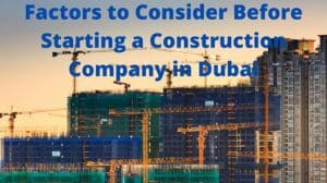 Starting a Construction Company in Dubai
