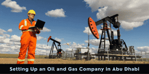 Steps To Start And Run A Booming Oil and Gas Company In Dubai