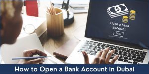 Open a Business Bank Account in Dubai