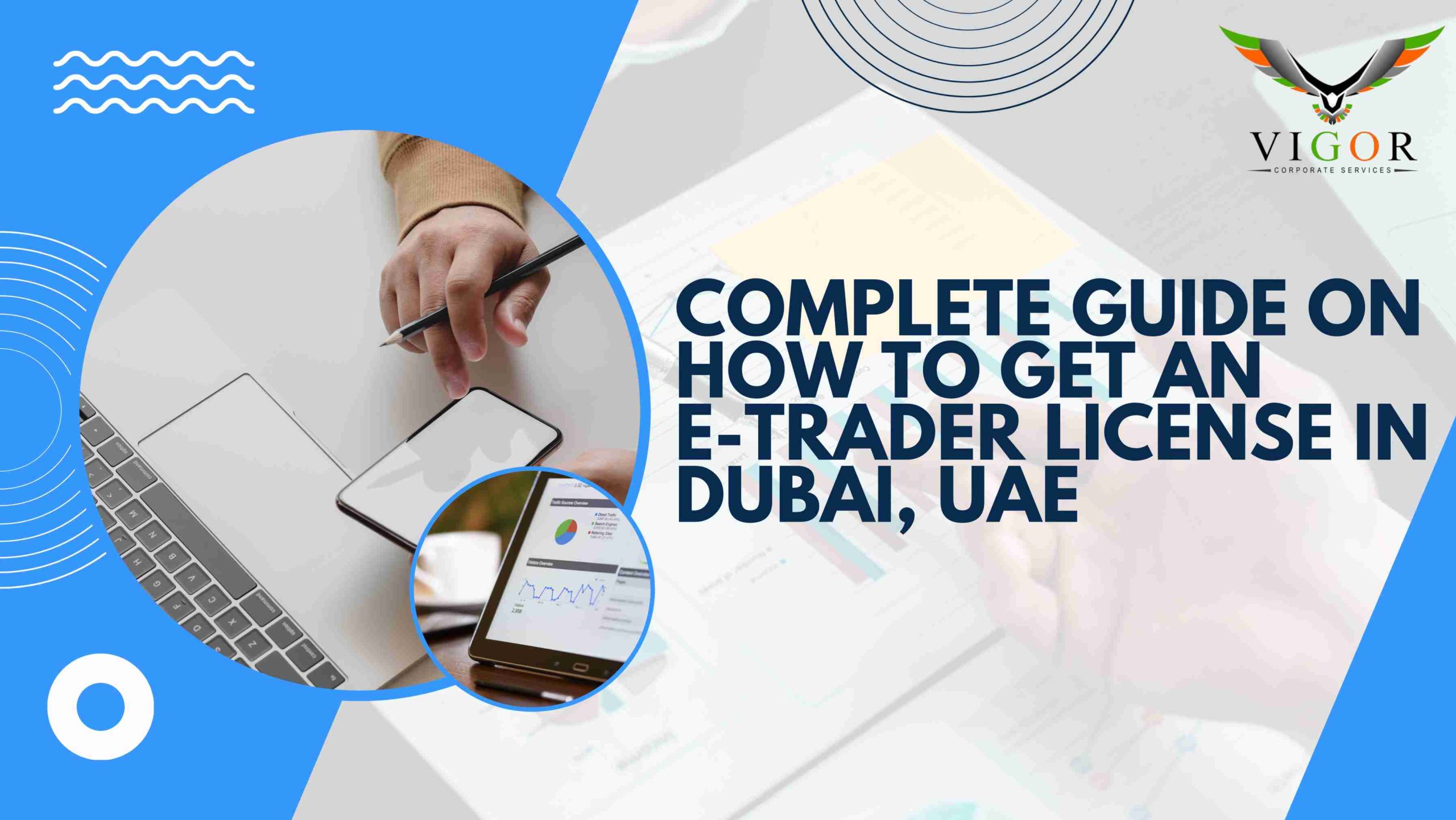 Complete Guide on How to Get an E-Trader License in Dubai, UAE
