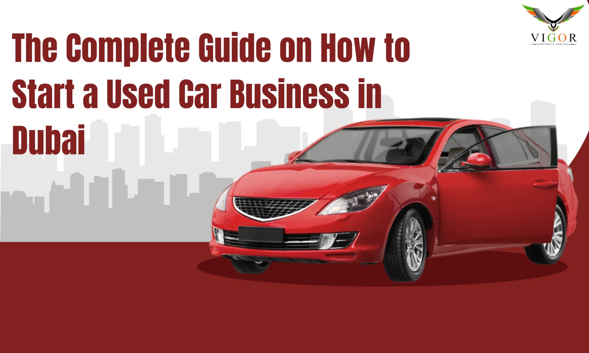 The Complete Guide on How to Start a Used Car Business in Dubai